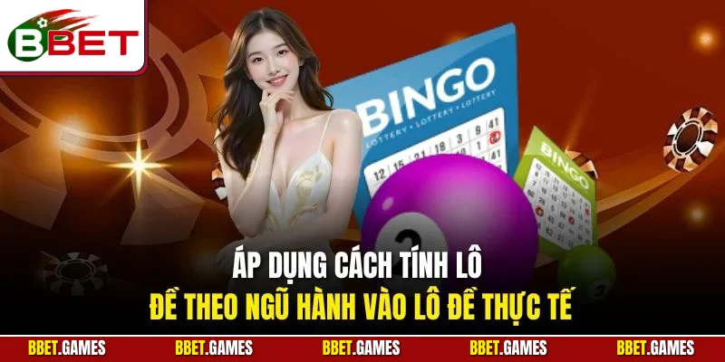 Áp dụng cách tính lô đề theo ngũ hành vào lô đề thực tế