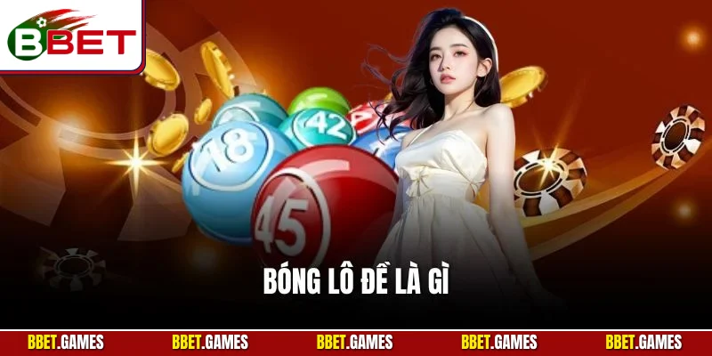 Bóng lô đề là gì