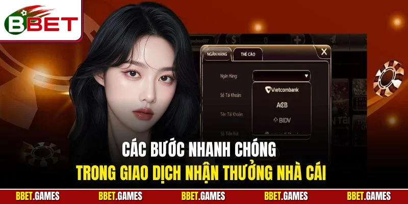 Các bước nhanh chóng trong giao dịch nhận thưởng nhà cái