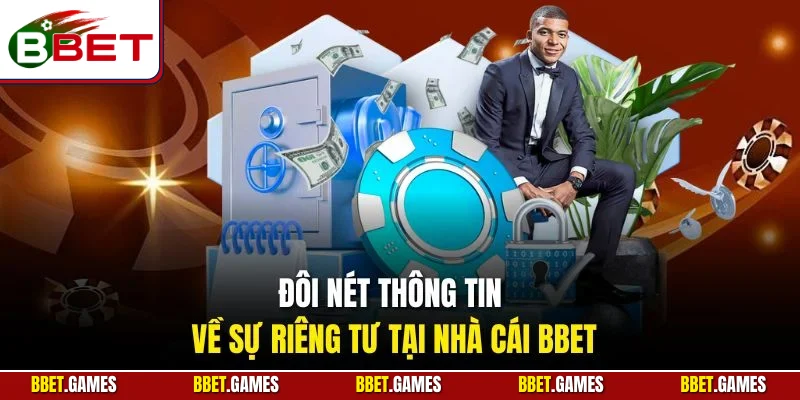 Đôi nét thông tin về sự riêng tư tại nhà cái BBET
